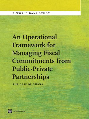 cover image of An Operational Framework for Managing Fiscal Commitments from Public-Private Partnerships